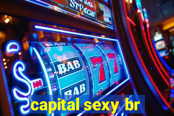 capital sexy br